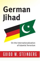 book German Jihad: On the Internationalization of Islamist Terrorism (Columbia Studies in Terrorism and Irregular Warfare)