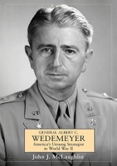 book General Albert C. Wedemeyer: America’s Unsung Strategist in World War II