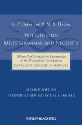 book Wittgenstein: Rules, Grammar and Necessity: Volume 2 of an Analytical Commentary on the Philosophical Investigations, Essays and Exegesis §§185-242