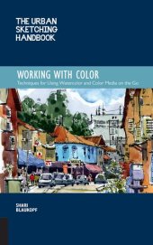 book The Urban Sketching Handbook: Working with Color: Techniques for Using Watercolor and Color Media on the Go