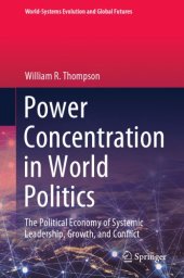 book Power Concentration In World Politics: The Political Economy Of Systemic Leadership, Growth, And Conflict