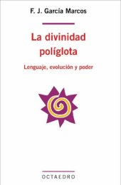 book La divinidad políglota: Lenguaje, evolución y poder (Lenguaje y comunicación)