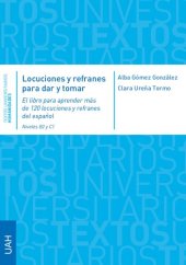 book Locuciones y refranes para dar y tomar: El libro para aprender más de 120 locuciones y refranes del español Niveles B2 y C1 (Textos Universitarios Humanidades)