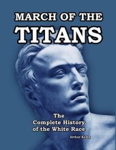 book March of the Titans - The Complete History of the White Race