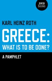 book Greece: What is to be Done?: A Pamphlet