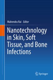 book Nanotechnology in Skin, Soft Tissue, and Bone Infections