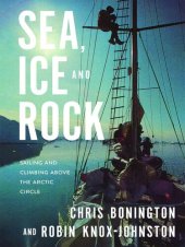 book Sea, Ice and Rock: Sailing and Climbing Above the Arctic Circle