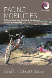 book Pacing Mobilities: Timing, Intensity, Tempo and Duration of Human Movements