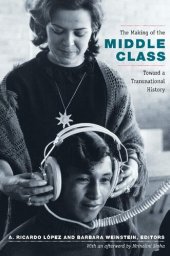 book The Making of the Middle Class: Toward a Transnational History