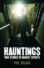 book Hauntings: True Stories of Unquiet Spirits