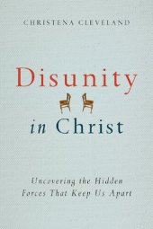 book Disunity in Christ: Uncovering the Hidden Forces That Keep Us Apart