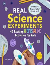 book Real Science Experiments: 40 Exciting STEAM Activities for Kids