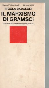 book Il marxismo di Gramsci - Dal mito alla ricomposizione politica