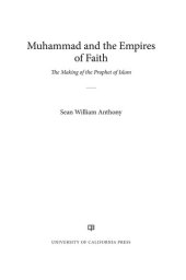 book Muhammad and the Empires of Faith: The Making of the Prophet of Islam