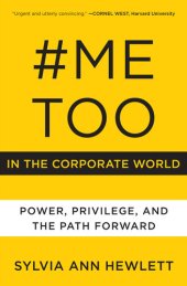 book #MeToo in the Corporate World: Power, Privilege, and the Path Forward