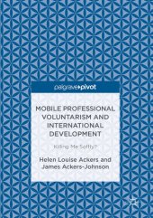 book Mobile Professional Voluntarism and International Development: Killing Me Softly?