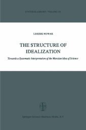 book The Structure of Idealization: Towards a Systematic Interpretation of the Marxian Idea of Science (Synthese Library (139), Band 139)