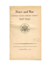 book United States Department of State (1941) - Peace and War. United States Foreign Policy 1931-1941