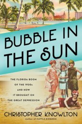 book Bubble in the sun: The Florida Boom of the 1920s and How It Brought on the Great Depression