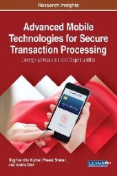 book Advanced mobile technologies for secure transaction processing : emerging research and opportunities