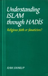 book Understanding Islam through Hadis - Religious Faith or Fanaticism?