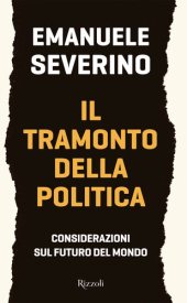 book Il tramonto della politica. Considerazioni sul futuro del mondo