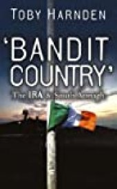 book Bandit Country: The IRA & South Armagh