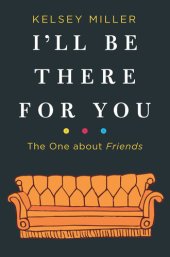 book I'll Be There for You: The One about Friends