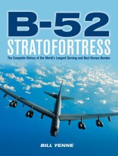 book B-52 Stratofortress: The Complete History of the World's Longest Serving and Best Known Bomber