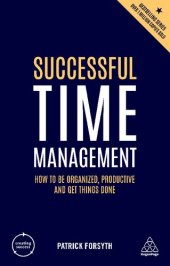 book SUCCESSFUL TIME MANAGEMENT : how to be organised, productive and get things done.