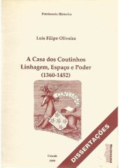 book A Casa dos Coutinhos. Linhagem, Espaço e Poder (1360-1452)