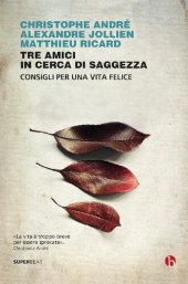 book Tre amici in cerca di saggezza. Consigli per una vita felice