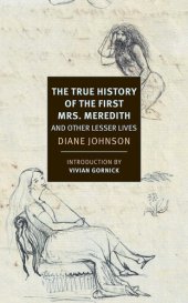 book The True History of the First Mrs. Meredith and Other Lesser Lives