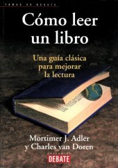 book Cómo leer un libro : una guía clásica para mejorar la lectura