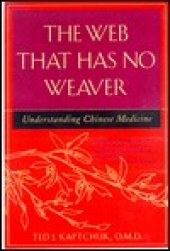 book The Web That Has No Weaver: Understanding Chinese Medicine