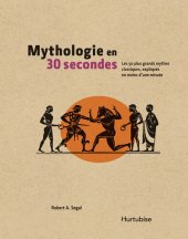 book Mythologie en 30 secondes : Les 50 plus grands mythes classiques, expliqués en moins d'une minute