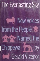 book The Everlasting Sky: New Voices from the People Named the Chippewa