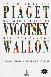 book Piaget, Vygotsky, Wallon : Teorias Psicogenéticas em Discussão