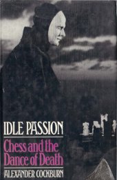 book Idle passion: Chess and the dance of death