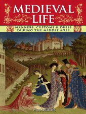 book Medieval Life: Manners, Customs & Dress During the Middle Ages