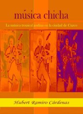 book Música chicha. La música tropical andina en la ciudad de Cuzco