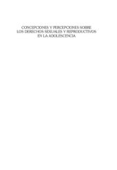 book Concepciones y percepciones sobre los derechos sexuales y reproductivos en la adolescencia. Recomendaciones para la implementación del Plan Regional de Salud en la región de La Libertad en las prioridades sanitarias de embarazo no deseado, aborto y violen