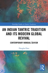 book An Indian Tantric Tradition and Its Modern Global Revival: Contemporary Nondual Śaivism