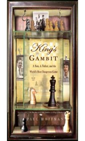 book King's Gambit: A Son, a Father, and the World's Most Dangerous Game