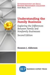 book Understanding the family business : exploring the differences between family and nonfamily businesses