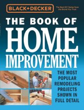 book Black & Decker The Book of Home Improvement: The Most Popular Remodeling Projects Shown in Full Detail