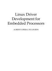 book Linux Driver Development for Embedded Processors  Learn to develop embedded Linux drivers with kernel 4.9 LTS