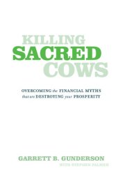 book Killing Sacred Cows: Overcoming the Financial Myths That Are Destroying Your Prosperity