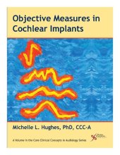 book Objective Measures in Cochlear Implants (Core Clinical Concepts in Audiology)