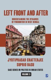 book Left Front and After: Understanding the Dynamics of Poriborton in West Bengal